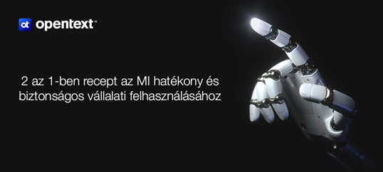 OpenText: 2 az 1-ben recept az MI vállalati felhasználásához